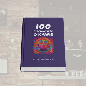 100 CIEKAWOSTEK o KAWIE
